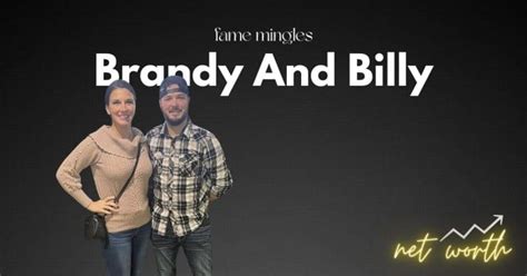 brandy and billy net worth|Brandy And Billy Net Worth, Early Years & Influencer Life